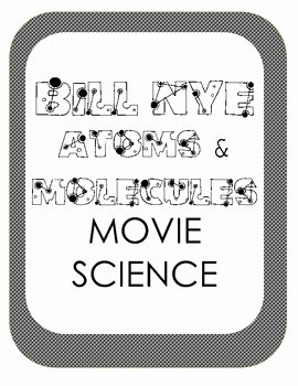 Bill Nye atoms Worksheet Elegant Bill Nye atoms and Molecule by Scienceisfun