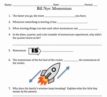 Bill Nye Motion Worksheet Answers Unique Bill Nye Momentum Video Worksheet Great for Motion