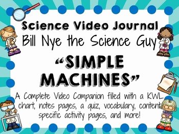 Bill Nye Simple Machines Worksheet Awesome Bill Nye the Science Guy Simple Machines by Learning with