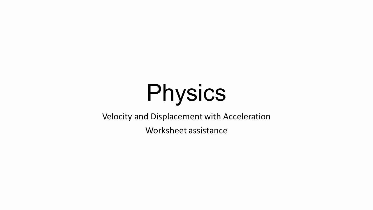 Displacement Velocity and Acceleration Worksheet Unique Velocity and Displacement with Acceleration Worksheet