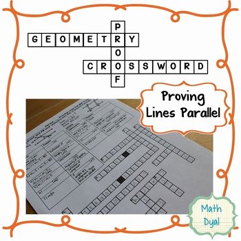 Proving Lines Parallel Worksheet Answers Unique Proving Lines Parallel Geometry Proofs Crossword Puzzle by